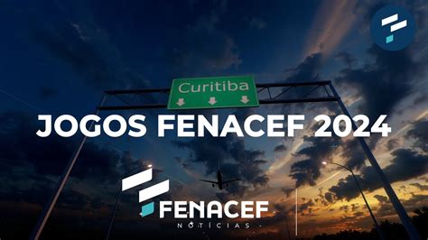 jogos fenacef 2024 curitiba - fenacef 2024 inscrição